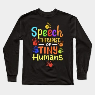 Speech Therapist Of Tiny Humans Long Sleeve T-Shirt